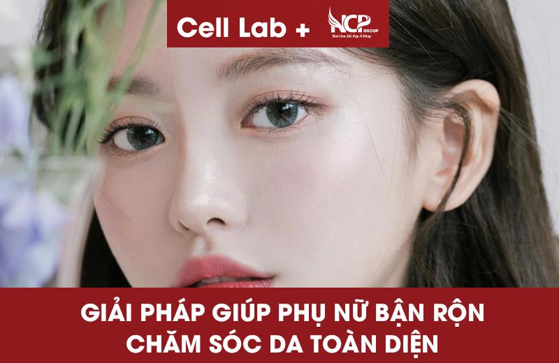 GIẢI PHÁP GIÚP PHỤ NỮ BẬN RỘN CHĂM SÓC DA TOÀN DIỆN