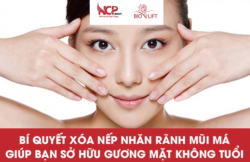 BÍ QUYẾT XÓA NẾP NHĂN RÃNH MŨI MÁ - GIÚP BẠN SỞ HỮU GƯƠNG MẶT KHÔNG TUỔI