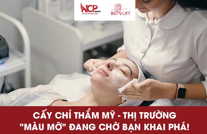 CẤY CHỈ THẨM MỸ - THỊ TRƯỜNG 