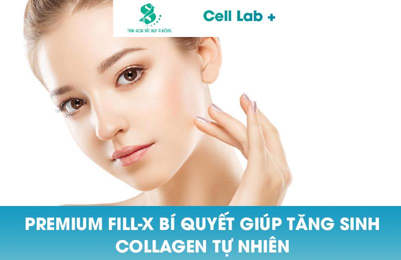 PREMIUM FILL-X BÍ QUYẾT GIÚP TĂNG SINH COLLAGEN TỰ NHIÊN