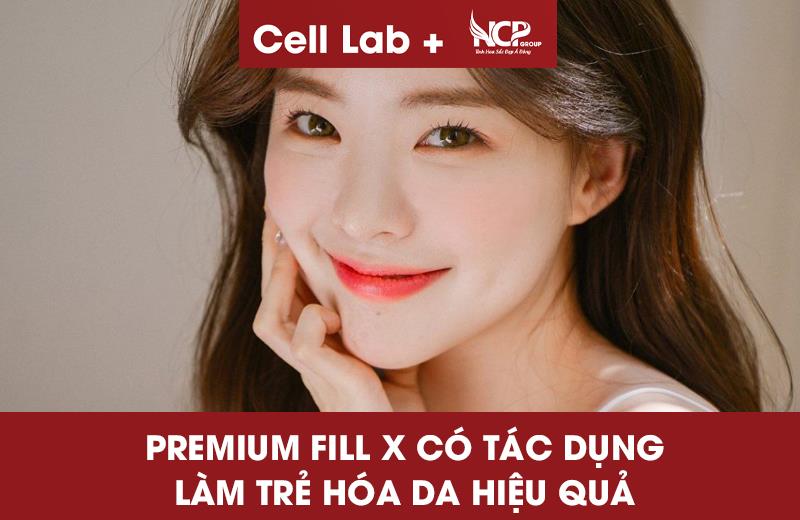 PREMIUM FILL X CÓ TÁC DỤNG LÀM TRẺ HÓA DA HIỆU QUẢ